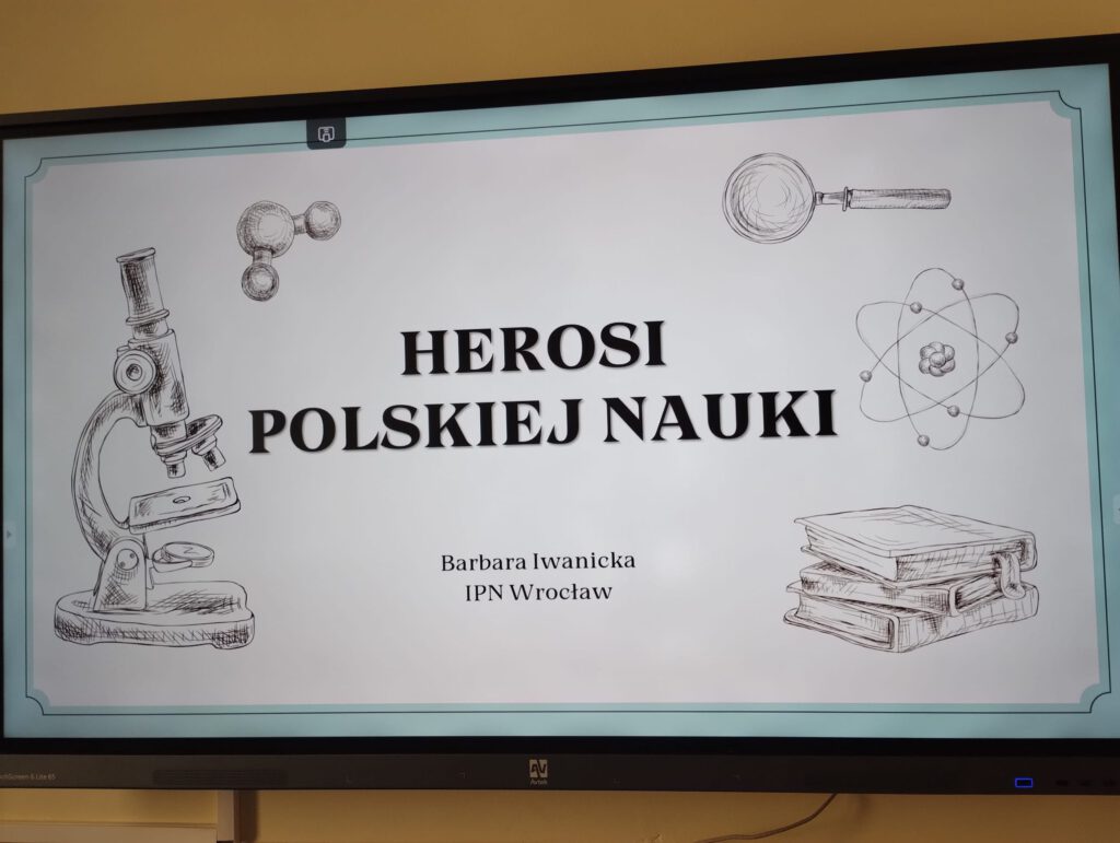 Zdjęcie przedstawia tytuł zajęć: Herosi polskiej nauki.